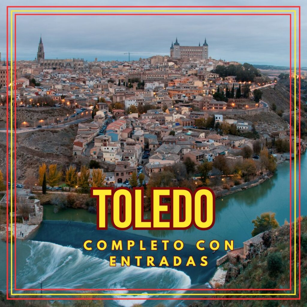 Toledo Completo con Entradas